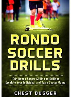 预订 Rondo Soccer Drills: 100+ Rondo Soccer Skills and Drills to Escalate Your Individual and Team Soccer Game: 97819226