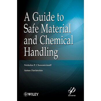 【预订】A Guide To Safe Material And Chemical Handling