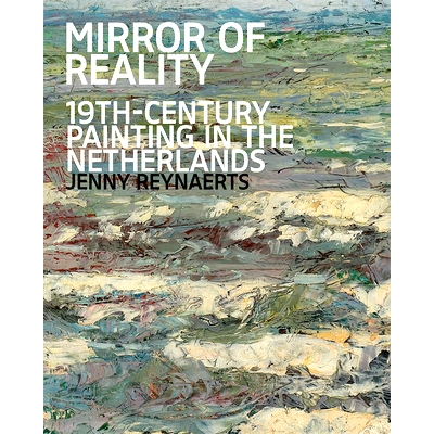 预订 Mirror of Reality: 19th-Century Painting in the Netherlands 现实的镜子：荷兰的19世纪绘画: 9780300250442