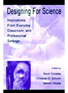 预订 Designing for Science: Implications From Everyday, Classroom, and Professional Settings 科学用设计：日常、教室与专