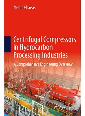 预订 Centrifugal Compressors in Hydrocarbon Processing Industries: A Comprehensive Engineering Overview 碳氢化合物加工工