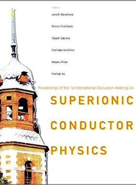 【预售】SUPERIONIC CONDUCTOR PHYSICS - PROCEEDINGS OF THE 1ST INTERNATIONAL MEETING ON SUPERIONIC CONDUCTOR PHYSIC...