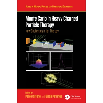 预订 Monte Carlo in Heavy Charged Particle Therapy New Challenges in Ion Therapy 重荷电粒子疗法中的蒙特卡罗 978103256274