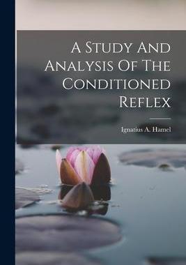 [预订]A Study And Analysis Of The Conditioned Reflex 9781018645841