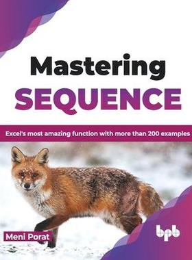 [预订]Mastering Sequence: Excel’s Most Amazing Function with More Than 200 Examples 9789355518545