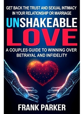 预订 Unshakeable Love: A Couples Guide to Winning Over Betrayal and Infidelity: 9798849413440