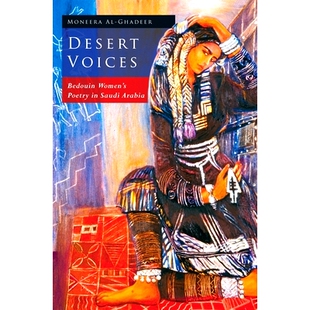 Saudi Desert Poetry 预订 Arabia 因妇女诗歌 Bedouin 贝 Voices 9780755652990 Women’s 沙漠之声：沙特阿拉伯