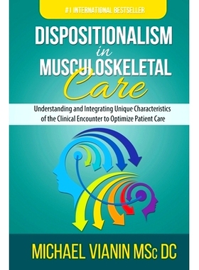 预订 Dispositionalism in Musculoskeletal Care: Understanding and Integrating Unique Characteristics of the Clinical Enco