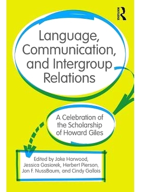 预订 Language, Communication, and Intergroup Relations: A Celebration of the Scholarship of Howard Giles 语言、沟通与群