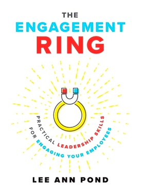 预订 The Engagement Ring: Practical Leadership Skills for Engaging Your Employees: 9781544506241