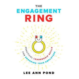 预订 The Engagement Ring: Practical Leadership Skills for Engaging Your Employees: 9781544506241