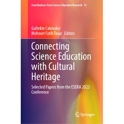 预订 Connecting Science Education with Cultural Heritage: Selected Papers from the ESERA 2023 Conference 连接科学教育与
