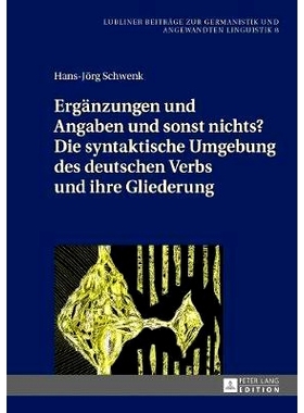 预订 Ergaenzungen Und Angaben Und Sonst Nichts? Die Syntaktische Umgebung Des Deutschen Verbs Und Ihre Gliederung: 97836