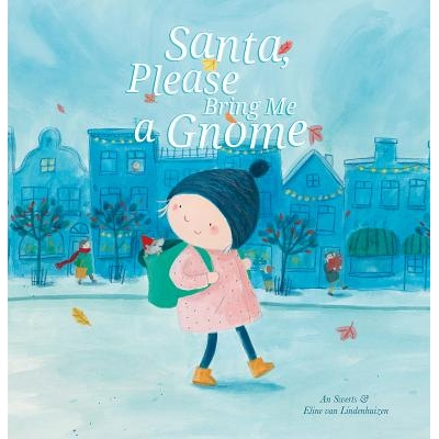 预订 Santa, Please Bring Me a Gnome 圣诞节系列：圣诞老人，请给我带来一个小矮人: 9781605372754