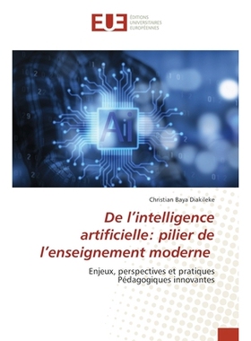 预订 De l’intelligence artificielle: pilier de l’enseignement moderne: 9786202427340