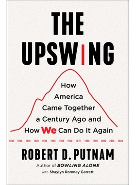 预订 The Upswing: How America Came Together a Century Ago and How We Can Do It Again 上升趋势：美国如何一起走过一个世纪