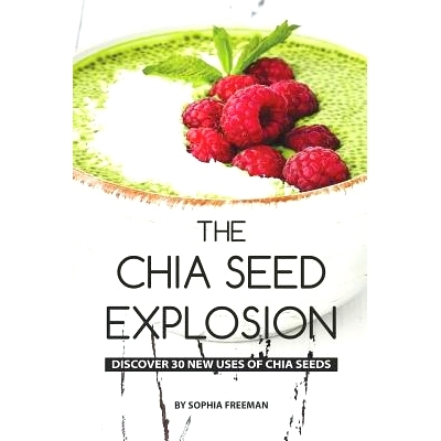 预订 The Chia Seed Explosion: Discover 30 New Uses of Chia Seeds: 9781075142499