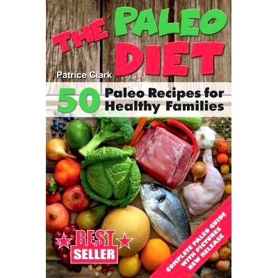预订 The Paleo Diet: 50 Paleo Recipes for Healthy Families: 9781548753924