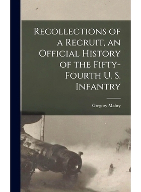 预订 Recollections of a Recruit, an Official History of the Fifty-fourth U. S. Infantry: 9781017859614