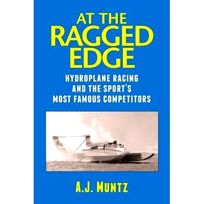 预订 At the Ragged Edge: Hydroplane racing and the sport’s most famous competitors: 9781481949057