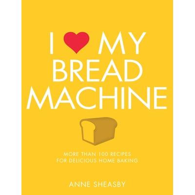 预订 I Love My Bread Machine: More Than 100 Recipes for Delicious Home Baking我爱我的面包机:100 多种美味家庭烘焙食谱: 9