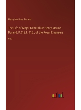 预订 The Life of Major-General Sir Henry Marion Durand, K.C.S.I., C.B., of the Royal Engineers: Vol. I: 9783385351905