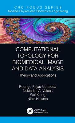 【预订】Computational Topology for Biomedical Image and Data Analysis: Theory and Applications