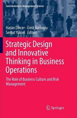 【预订】Strategic Design and Innovative Thinking in Business Operations:The Role of Business Culture and Risk Mana...