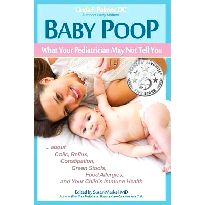 预订 Baby Poop: What Your Pediatrician May Not Tell You ...about Colic, Reflux, Constipation, Green Stools, Food Allergi
