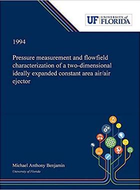 【预售】Pressure Measurement and Flowfield Characterization of a Two-dimensional Ideally Expanded Constant Area Ai...
