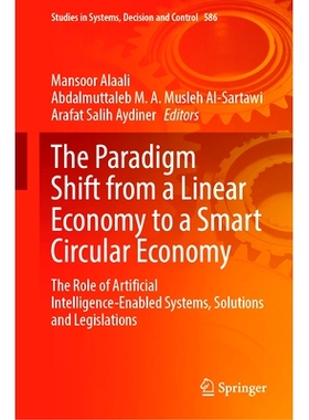 预订 The Paradigm Shift from a Linear Economy to a Smart Circular Economy: The Role of Artificial Intelligence-Enabled S