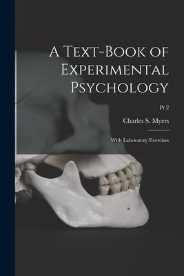[预订]A Text-book of Experimental Psychology: With Laboratory Exercises; Pt 2 9781014149527