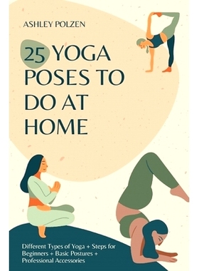 预订 25 Yoga Poses to Do at Home: Different Types of Yoga + Steps for Beginners + Basic Postures + Professional Accessor