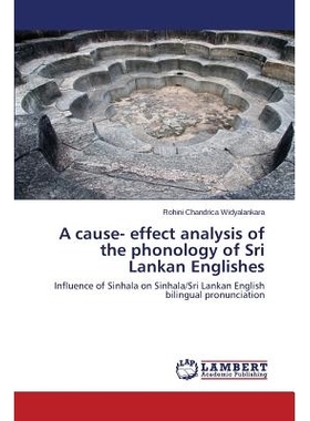 预订 A Cause- Effect Analysis of the Phonology of Sri Lankan Englishes: 9783659606557