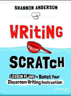 预订 Writing from Scratch: Lesson Plans to Boost Your Classroom Writing Instruction: 9781394280995
