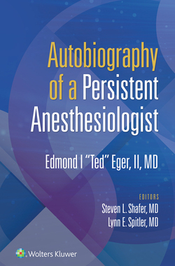 【预订】Autobiography of a Persistent Anesthesiologist: Edmund I. Ted Eger, II 9781975169190