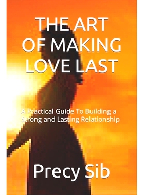 预订 The Art of Making Love Last: A Practical Guide To Building a Strong and Lasting Relationship: 9798864019665