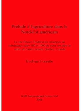 预订 Prélude à l’agriculture dans le Nord-Est américain: Le site Hector Trudel et les stratégies de subsistance ent