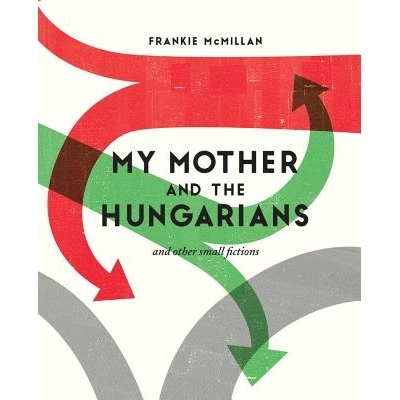 预订 My Mother and the Hungarians: 9781927145876