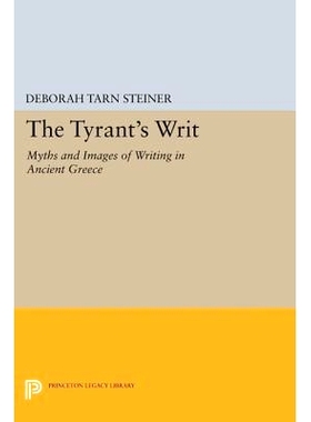 预订 The Tyrant’s Writ: Myths and Images of Writing in Ancient Greece 暴君的作品：写作的神话和图象在古希腊: 97806916025