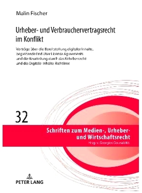 预订 Urheber- und Verbrauchervertragsrecht im Konflikt: Verträge über die Bereitstellung digitaler Inhalte, begleitend