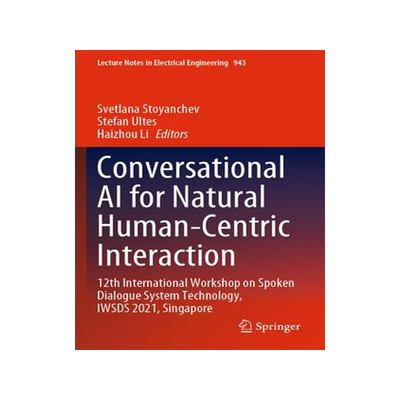 [预订]Conversational AI for Natural Human-Centric Interaction: 12th International Workshop on Spoken Dialo 9789811955402