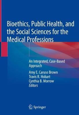 【预订】Bioethics, Public Health, and the Social Sciences for the Medical Professions