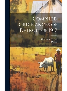 预订 Compiled Ordinances of Detroit of 1912: 9781021157669