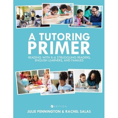 预订 A Tutoring Primer: Reading with K-6 Struggling Readers, English Learners, and Families 辅导入门：与K-6奋斗读者，英