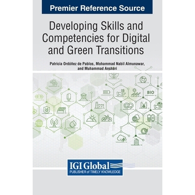 预订 Developing Skills and Competencies for Digital and Green Transitions 发展数字化与绿色转型的技能及能力（精装）: 9781
