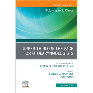 预订 Upper Third of the Face for Otolaryngologists, An Issue of Otolaryngologic Clinics of North America 《耳鼻喉科医师