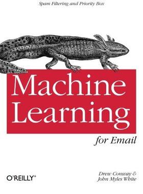 [预订]Machine Learning for Email: Spam Filtering and Priority Inbox 9781449314309