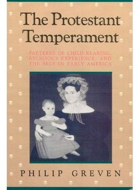 预订 The Protestant Temperament: Patterns of Child-Rearing, Religious Experience, and the Self in Early America 美国早期