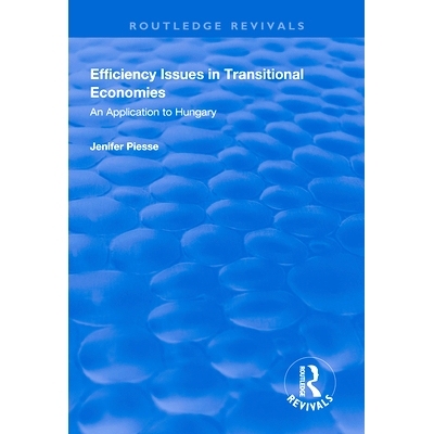 预订 Efficiency Issues in Transitional Economies: Application to Hungary: 9781138312340
